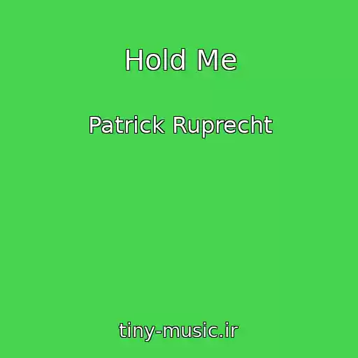 کاور آهنگ Hold Me از Patrick Ruprecht