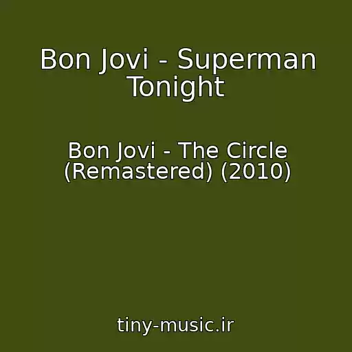 کاور آهنگ Bon Jovi - Superman Tonight از Bon Jovi - The Circle (Remastered) (2010)
