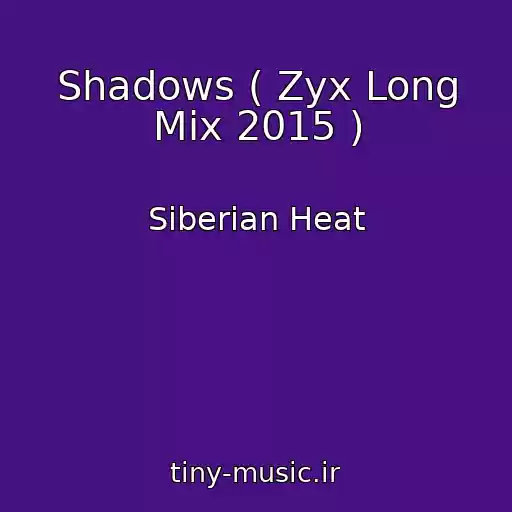 کاور آهنگ Shadows ( Zyx Long Mix 2015 ) از Siberian Heat