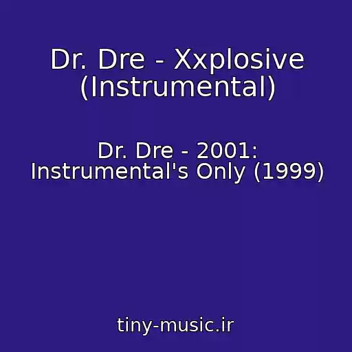 کاور آهنگ Dr. Dre - Xxplosive (Instrumental) از Dr. Dre - 2001: Instrumental's Only (1999)