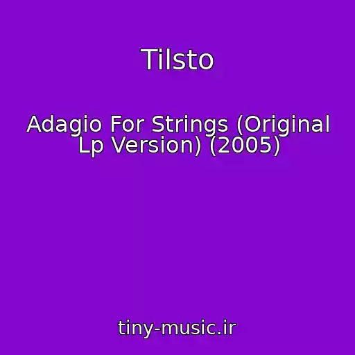 کاور آهنگ Tilsto از Adagio For Strings (Original Lp Version) (2005)