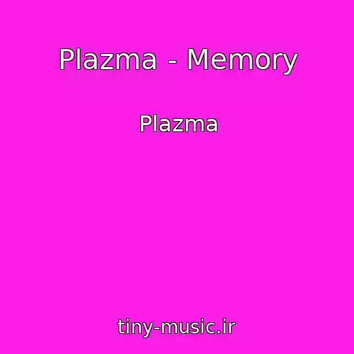 کاور آهنگ Plazma - Memory از Plazma