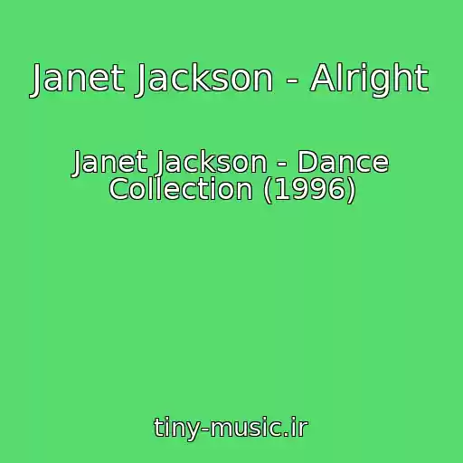 کاور آهنگ Janet Jackson - Alright از Janet Jackson - Dance Collection (1996)