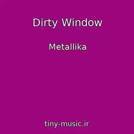 کاور آهنگ Dirty Window از Metallika