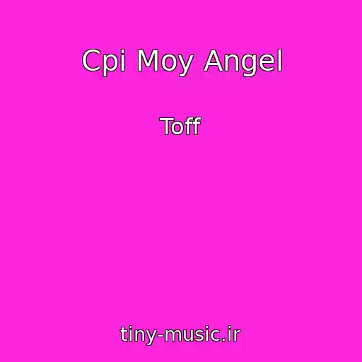 کاور آهنگ Cpi Moy Angel از Toff