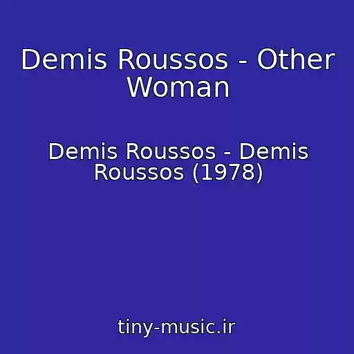 کاور آهنگ Demis Roussos - Other Woman از Demis Roussos - Demis Roussos (1978)