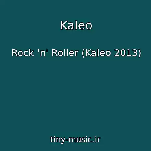 کاور آهنگ Kaleo از Rock 'n' Roller (Kaleo 2013)