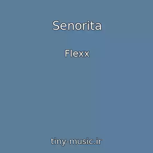 کاور آهنگ Senorita از Flexx