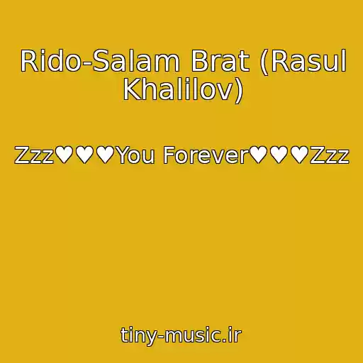 کاور آهنگ Rido-Salam Brat (Rasul Khalilov) از Zzz♥♥♥You Forever♥♥♥Zzz