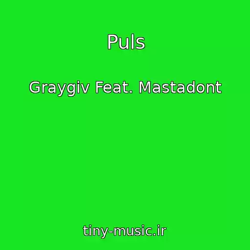 کاور آهنگ Puls از Graygiv Feat. Mastadont