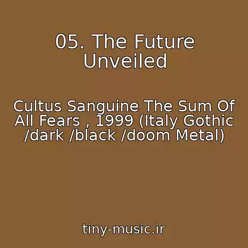کاور آهنگ 05. The Future Unveiled از Cultus Sanguine The Sum Of All Fears , 1999 (Italy Gothic /dark /black /doom Metal)