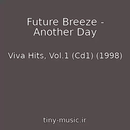 کاور آهنگ Future Breeze - Another Day از Viva Hits, Vol.1 (Cd1) (1998)