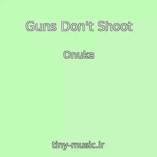 کاور آهنگ Guns Don't Shoot از Onuka