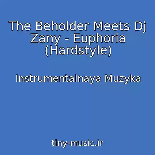 کاور آهنگ The Beholder Meets Dj Zany - Euphoria (Hardstyle) از Instrumentalnaya Muzyka