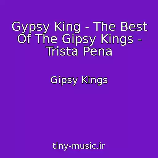 کاور آهنگ Gypsy King - The Best Of The Gipsy Kings - Trista Pena از Gipsy Kings