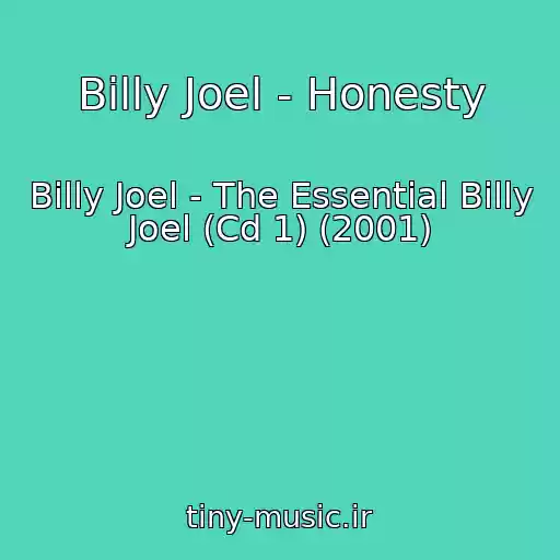 کاور آهنگ Billy Joel - Honesty از Billy Joel - The Essential Billy Joel (Cd 1) (2001)