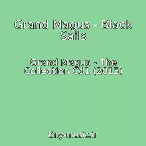 کاور آهنگ Grand Magus - Black Sails از Grand Magus - The Collection Cd1 (2015)