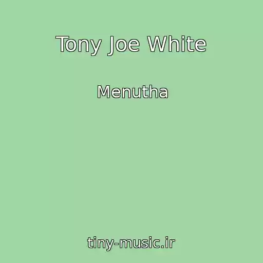 کاور آهنگ Tony Joe White از Menutha