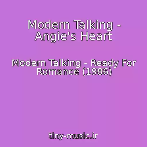 کاور آهنگ Modern Talking - Angie's Heart از Modern Talking - Ready For Romance (1986)