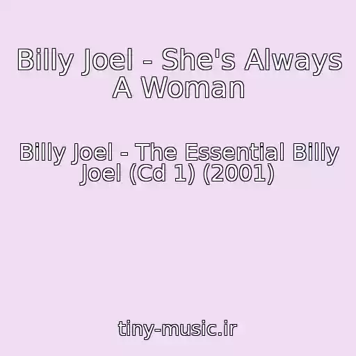 کاور آهنگ Billy Joel - She's Always A Woman از Billy Joel - The Essential Billy Joel (Cd 1) (2001)