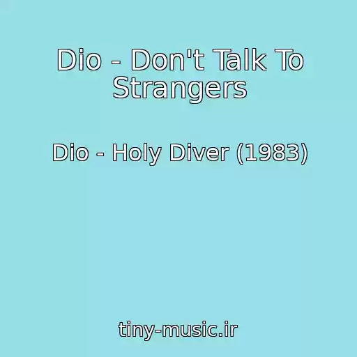 کاور آهنگ Dio - Don't Talk To Strangers از Dio - Holy Diver (1983)