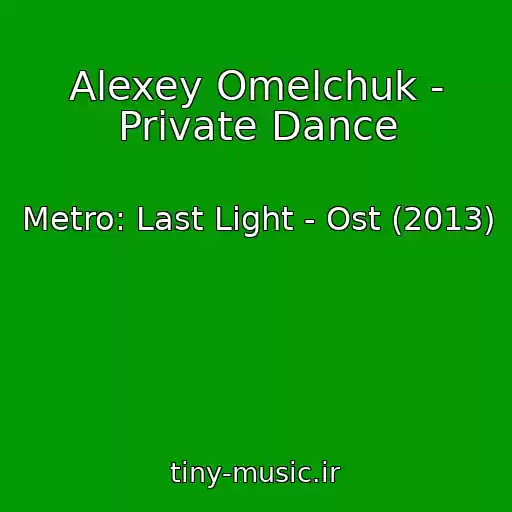 کاور آهنگ Alexey Omelchuk - Private Dance از Metro: Last Light - Ost (2013)