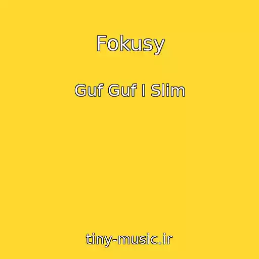 کاور آهنگ Fokusy از Guf Guf I Slim