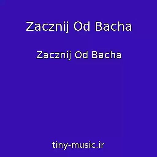 کاور آهنگ Zacznij Od Bacha از Zacznij Od Bacha