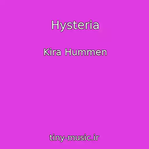کاور آهنگ Hysteria از Kira Hummen