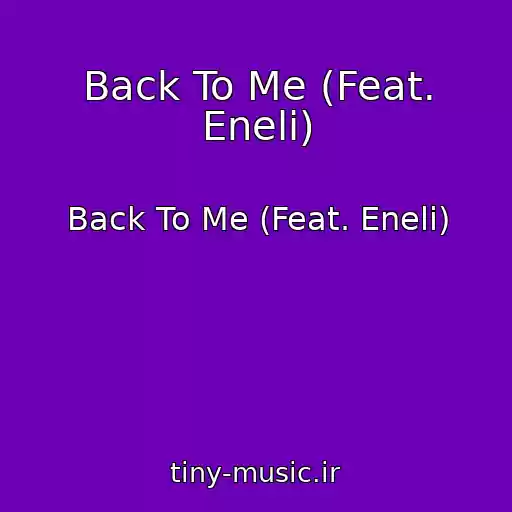 کاور آهنگ Back To Me (Feat. Eneli) از Back To Me (Feat. Eneli)