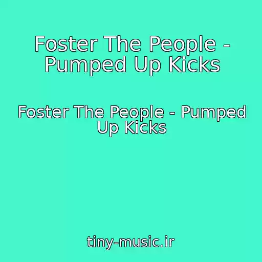 کاور آهنگ Foster The People - Pumped Up Kicks از Foster The People - Pumped Up Kicks