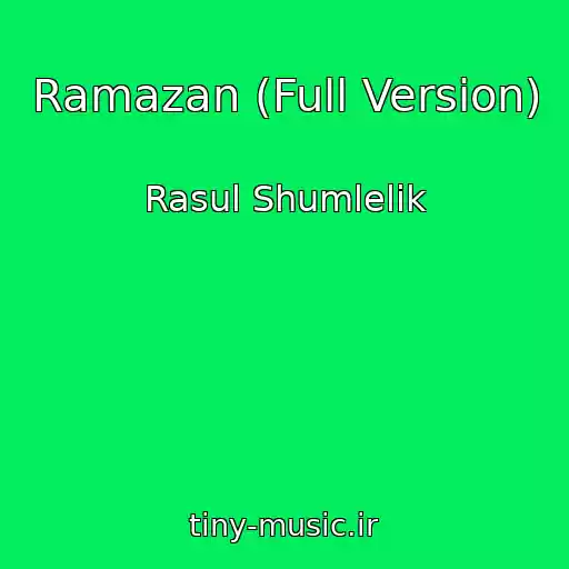 کاور آهنگ Ramazan (Full Version) از Rasul Shumlelik