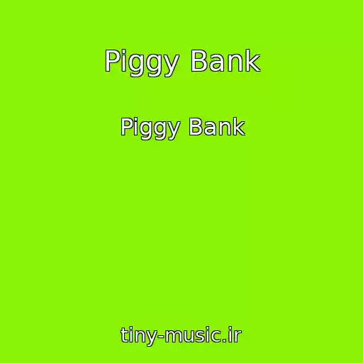 کاور آهنگ Piggy Bank از Piggy Bank