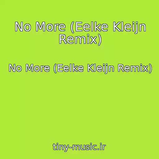 کاور آهنگ No More (Eelke Kleijn Remix) از No More (Eelke Kleijn Remix)