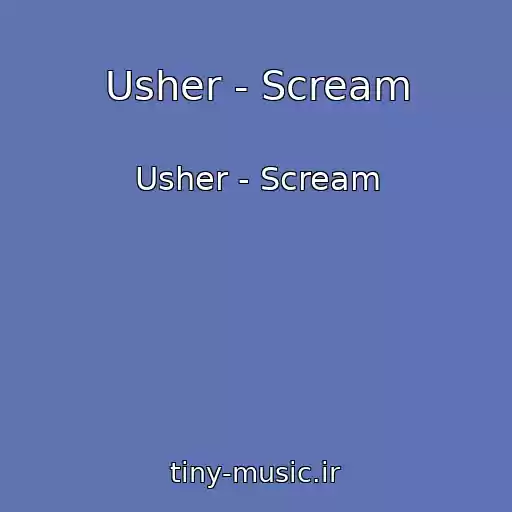 کاور آهنگ Usher - Scream از Usher - Scream