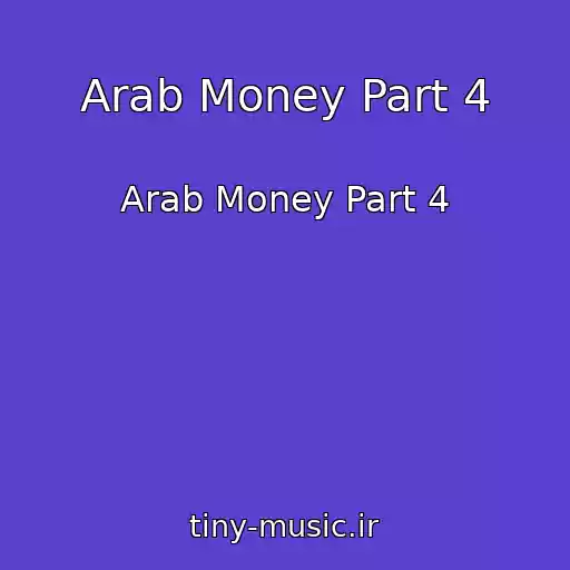 کاور آهنگ Arab Money Part 4 از Arab Money Part 4