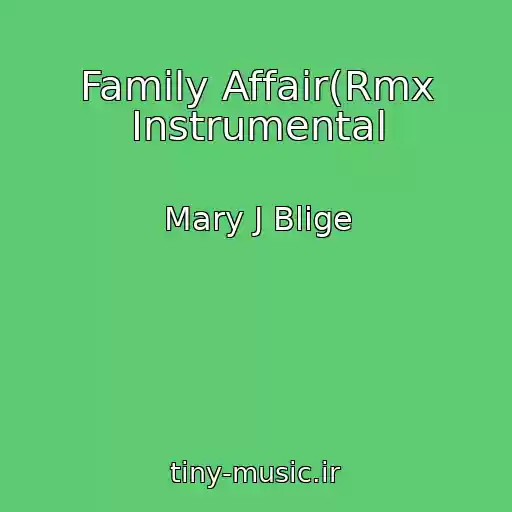 کاور آهنگ Family Affair(Rmx Instrumental از Mary J Blige