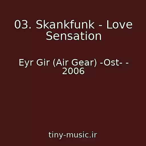 کاور آهنگ 03. Skankfunk - Love Sensation از Eyr Gir (Air Gear) -Ost- - 2006