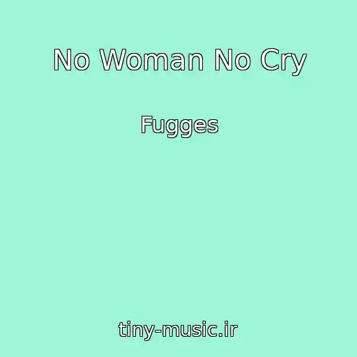 کاور آهنگ No Woman No Cry از Fugges