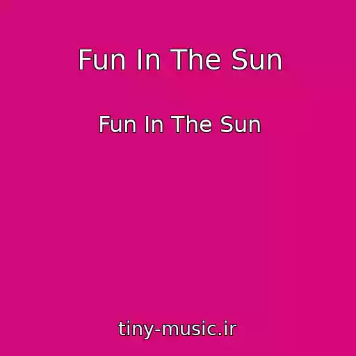 کاور آهنگ Fun In The Sun از Fun In The Sun