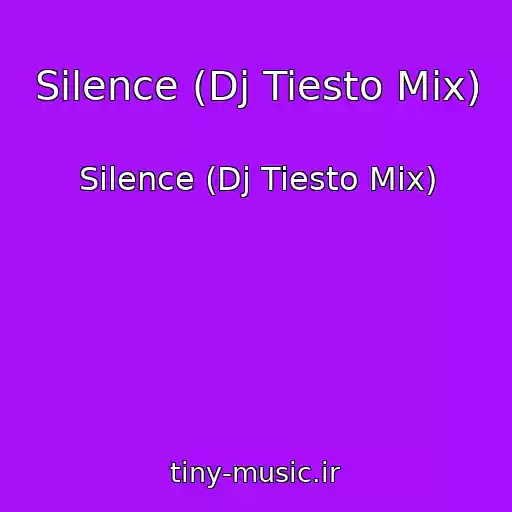 کاور آهنگ Silence (Dj Tiesto Mix) از Silence (Dj Tiesto Mix)