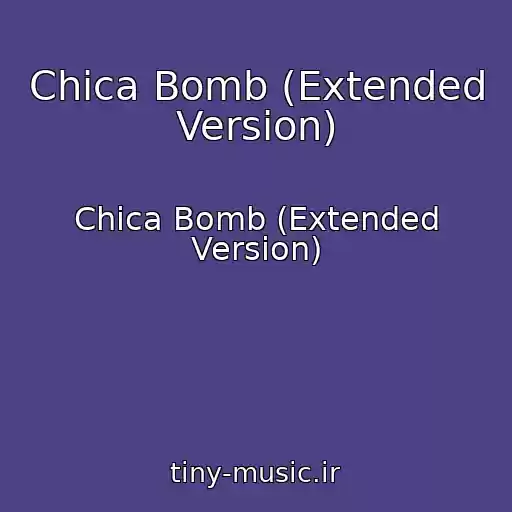 کاور آهنگ Chica Bomb (Extended Version) از Chica Bomb (Extended Version)
