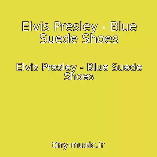 کاور آهنگ Elvis Presley - Blue Suede Shoes از Elvis Presley - Blue Suede Shoes