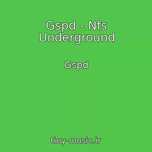 کاور آهنگ Gspd - Nfs Underground از Gspd