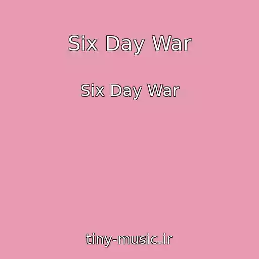 کاور آهنگ Six Day War از Six Day War