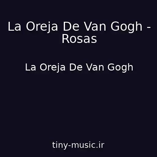کاور آهنگ La Oreja De Van Gogh - Rosas از La Oreja De Van Gogh
