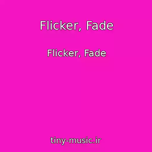 کاور آهنگ Flicker, Fade از Flicker, Fade