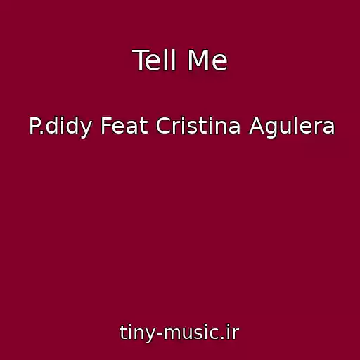 کاور آهنگ Tell Me از P.didy Feat Cristina Agulera