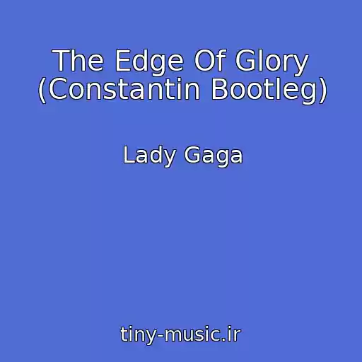 کاور آهنگ The Edge Of Glory (Constantin Bootleg) از Lady Gaga