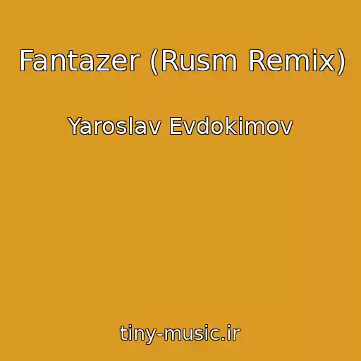 کاور آهنگ Fantazer (Rusm Remix) از Yaroslav Evdokimov